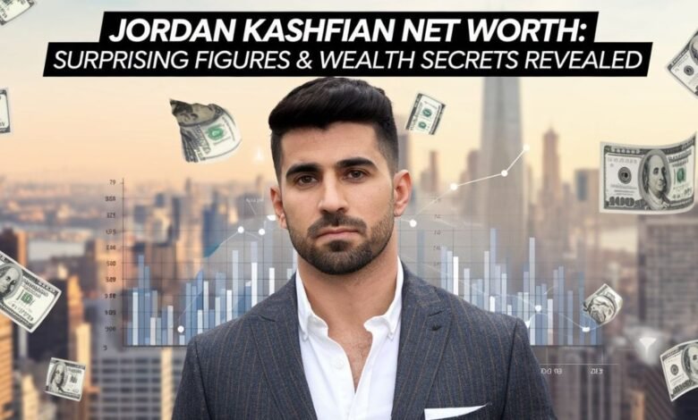 Jordan Kashfian Net Worth: Surprising Figures & Wealth Secrets Revealed!